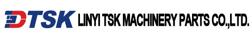 LINYI TSK MACHINERY PARTS CO.,LTD.